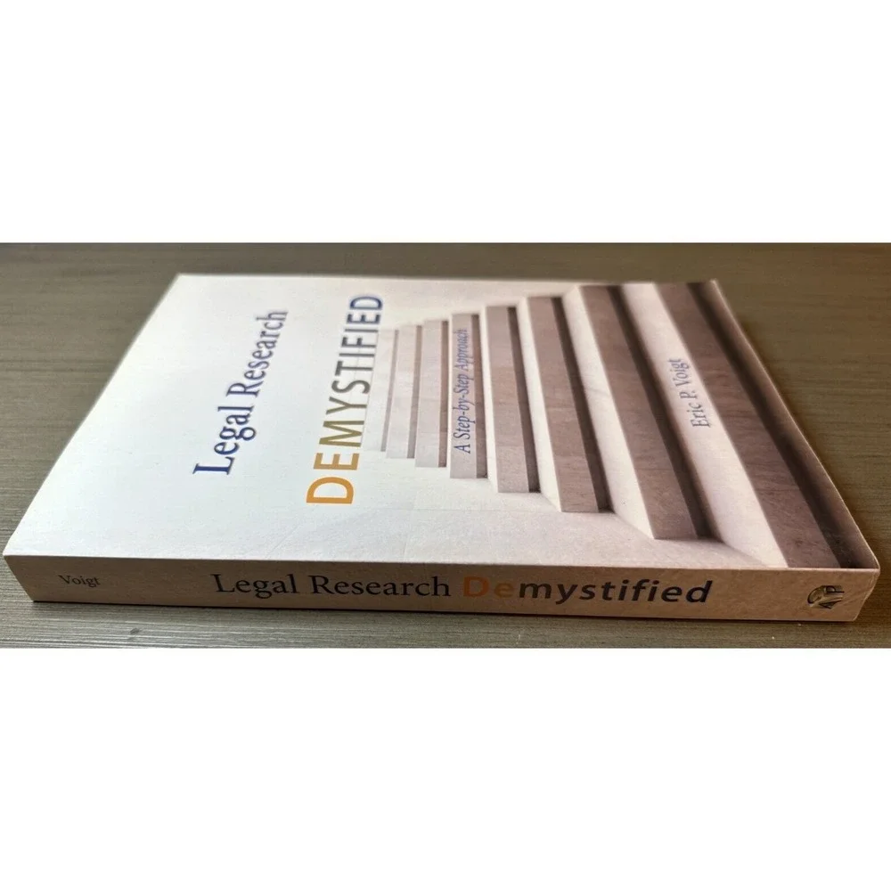 Legal Research Demystified : A Step-By-Step Approach by Eric P. Voigt